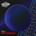 DEDS - Don\'t Wanna Be (Original Mix)