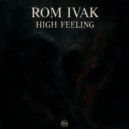 Rom Ivak - High Feeling (Original Mix)