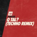 POMATA - Q Tal (Techno Remix) (Original Mix)