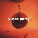 Yusca - Party 158 ()