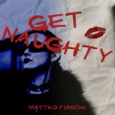 Matteo Fiaschi - GET NAUGHTY ()