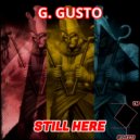G. Gusto - Still Here ()