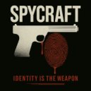 SpyCraft - Identity is the Weapon ()