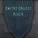 Dmitry Drugoy - River (Original Mix)