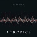 DJ Pavel M - Aerobics (Original Mix)