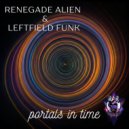 Renegade Alien & Leftfield Funk - Portals In Time (Original Mix)