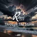 Robert Roxx - Through The Storm (Original Mix)