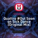 XDO#USP - Quattro #Out Soon on Sick Dance (Original Mix)
