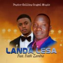 Pastor Kellies Gospel Music feat. Faith Zambia - Landa Lesa (Original Mix)