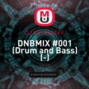 DJ ARTEMIEFF - DNBMIX #001 (Drum and Bass) ()