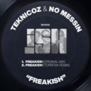 Teknicoz with No Messin - Freakish (Torrfisk Remix)