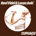 Raul Vidal & Lucas Aoki - CUPUAÇU (Boy Oh Boy Remix)