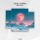 Colby Curtola - Wild West (Original Mix)