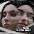 Zubah - Delicate Frenzy ()