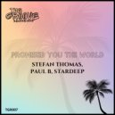 Stefan Thomas & Paul B & Stardeep - Promised You The World (Radio Edit)