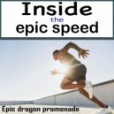 Epic dragon promenade - Inside the epic speed ()