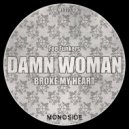 Foo Funkers - Damn Woman \'Broke My Heart\' (Original Mix)