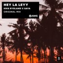 Kris Ryeland & Saya - Hey La Leyy (Original Mix)