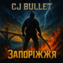 Cj Bullet - Запоріжжя (Original Mix)