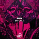 REIGN - Bad Girls (Original Mix)