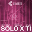 Kenn Colt, Addiel LS, Gavss - Solo X Ti (Extended Mix)