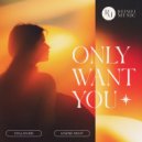 Collioure feat. UGENE NGHT - Only Want You (Original Mix)