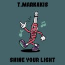 T.Markakis - Shine Your Light (Original Mix)