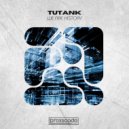 Tutank - We Are History