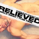 There Is No One But Me - RELIEVED / WALK AWAY / THIS TIME (Original Mix)