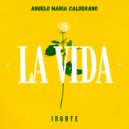 Angelo Maria Calderano - La Vida (Extended)