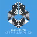 Kalamita (FR) - Keep Pushin\' On (Extended Mix)