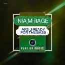Nia Mirage - Are U Ready For The Bass (Original Mix)