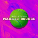 Yuliana & TERMIT - Make It Bounce