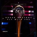 House Anatomy - Fly With You (Vocal Mix)