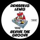 Demarkus Lewis - Revive The Groove (Original Mix)