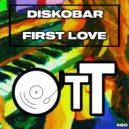 Diskobar - First Love (Original Mix)