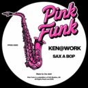 Ken@Work - Sax A Bop (Original Mix)