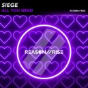 Siege - All You Need (Radio Edit)