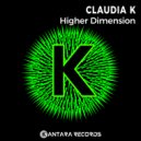 Claudia K - Higher Dimension (Original Mix)