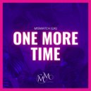 Mismatch (UK) - One More Time (Extended Mix)