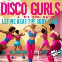 Disco Gurls & The Soul Gang - Let Me Hear The Body Talk (Extended Mix)