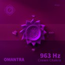 Omantra - 963 Hz Crown Chakra (Tonal Hz Mix)