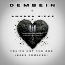 Dembein & Amanda Hicks - You\'re Not The One (DNB Mix)