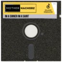 Mother Hackerz - I\'m A Sinner I\'m A Saint (Extended Mix)