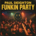Paul Deighton - Funkin Party (Club Mix)