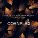 Guilty Society, Why Worry - Sunglasses (Extended Mix)