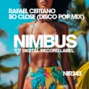 Rafael Certano - So Close (Disco Pop Mix)