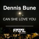 Dennis Bune - Can She Love You (Fusion Edit)