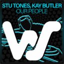 Stu Tones, Kay Butler - Our People (Original Mix)