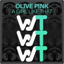 Olive Pink - A Girl Like That (Original Mix)